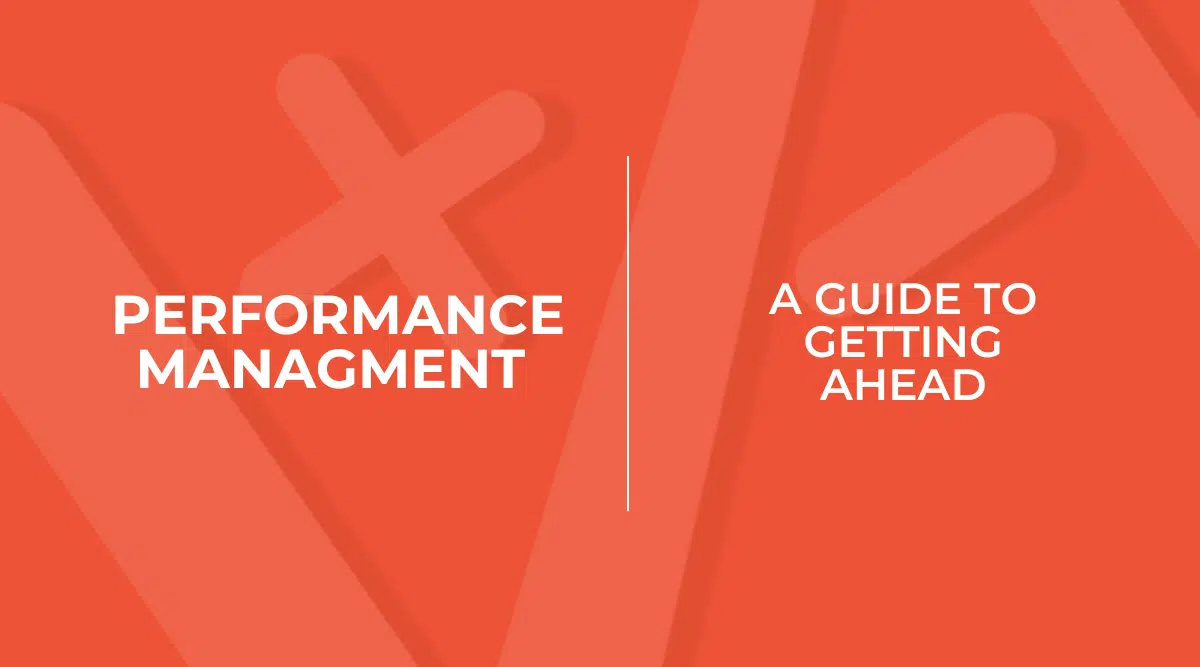 Performance Management – A Guide to Getting Ahead - ZIZO