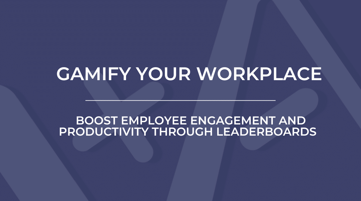 Purple banner with the headline "GAMIFY YOUR WORKPLACE" and the subtext "BOOST EMPLOYEE ENGAGEMENT AND PRODUCTIVITY THROUGH LEADERBOARDS" in white text.