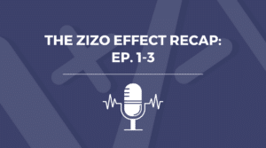 The image features a purple background with bold white text that reads, "The ZIZO Effect Recap: Ep. 1-3," with a line below it, and an icon of a microphone with sound waves at the bottom center.