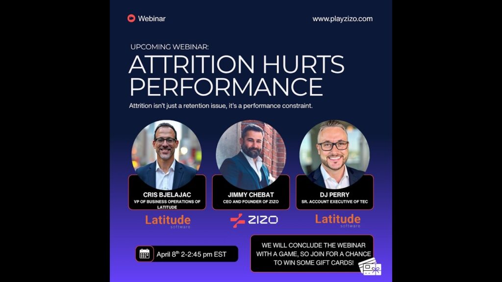 ZIZO and Latitude webinar replay: Attrition Hurts Performance with Jimmy Chebat, Cris Bjelajac, and DJ Perry